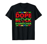 Dope Black Dispatcher Orgullo Profesional Orgullo Profesional Camiseta