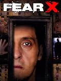 Fear X