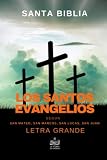 Los Santos Evangelios según San Mateo, San Marcos, San Lucas, San Juan: Letra grande