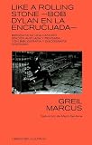 Like a Rolling Stone. Bob Dylan en la encrucijada: Biografía de una canción (LIBROS DEL KULTRUM)