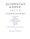 [(Accidentals Happen! a Compilation of Scales for Double Bass in Three Octaves: Major & Minor, Modes, Dominant 7th, Pentatonic & Ethnic, Diminished & Augmented, Whole Tone, Jazz & Blues, Chromatic)] [Author: William H Somach] published on (July, 2013)