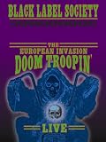 Black Label Society - Doom Troopin': The European Invasion