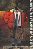 Surfers Soulies Skinheads & Skaters. Subcultural Style From The Forties To The Nineties