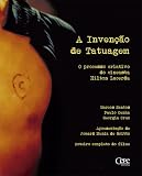 A INVENÇÃO DE TATUAGEM - O PROCESSO CRIATIVO DO CINEASTA HILTON LACERDA