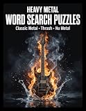 Heavy Metal Word Search Puzzles Classic Metal • Thrash • Nu Metal: 50 Large-Print Word Search Puzzles Celebrating the Greatest Metal Bands (Artisan Wordworks Music Puzzle Collection)