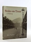 Stoke-on-Trent: A History
