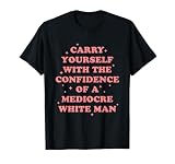 Cómprate con Confianza de un Hombre Blanco Mediocre Camiseta gráfica económica