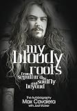 [(My Bloody Roots: From Sepultura to Soulfly and Beyond: The Autobiography)] [Author: Max Cavalera] published on (May, 2014)