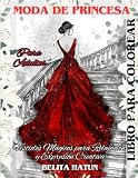 Libro para Colorear de Moda de Princesa para Adultos: Vestidos Mágicos para Relajación y Expresión Creativa