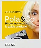 Pola & Co: Photo instantanée : le guide pratique (French Edition)