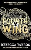 Fourth Wing: Discover the brutal and addictive world of the global bestselling fantasy phenomenon: 1 (The Empyrean, 1)