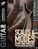 Scales & Modes: Study and analysis: Intervals, modal chords, study method, improvisation on the Major, Melodic and Harmonic minor modes. (TGA Guitar Books - English)