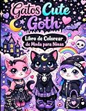 Gatos Cute Goth Libro de Colorear de Moda para Niñas: Creativos Terroríficos y Lindos Gatos Nu Goth y Pastel Goth Inspirados en la Moda Regalo Único de Armario para Niños y Adolescentes Artísticos
