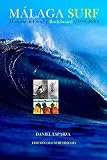 Malaga Surf: Historia del Surf y Bodyboard (1970-2000)