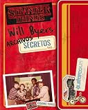 Will Byers Stranger things , archivos secretos (GRAN TRAVESIA)